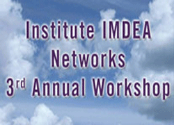 Institute IMDEA Networks Third Annual Workshop
